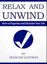 Relax And Unwind - How To Organize And Declutter Your Life