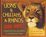 Lions & Cheetahs & Rhinos Oh My!