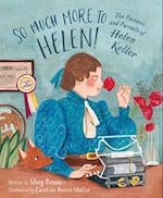 So Much More to Helen