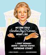 No One Told Sandra Day O'Connor What to Do