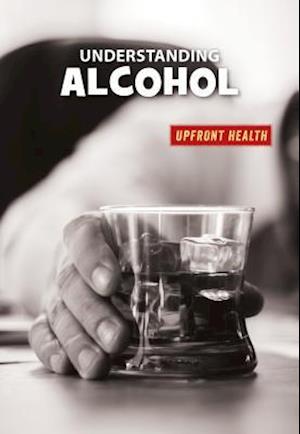 Understanding Alcohol