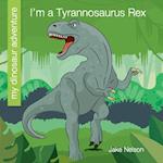 I'm a Tyrannosaurus Rex