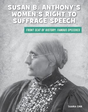 Susan B. Anthony's Women's Right to Suffrage Speech