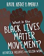 What Is the Black Lives Matter Movement?