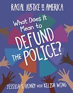 What Does It Mean to Defund the Police?