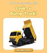 Look, a Dump Truck!