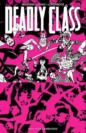 Deadly Class, Volume 10: Save Your Generation