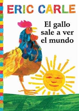 El Gallo Sale A Ver el Mundo = Rooster's Off to See the World