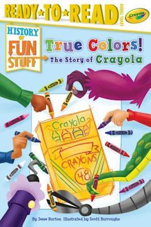 True Colors! the Story of Crayola