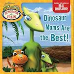 Dinosaur Moms Are the Best!