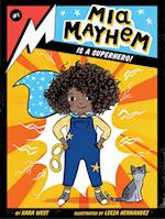 Mia Mayhem Is a Superhero!