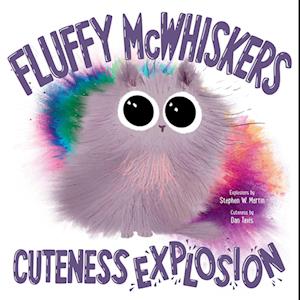 Fluffy McWhiskers Cuteness Explosion