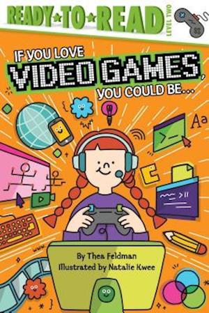 If You Love Video Games, You Could Be...