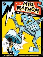 MIA Mayhem vs. the Mighty Robot, Volume 6