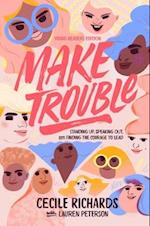 Make Trouble Young Readers Edition