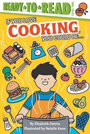 If You Love Cooking, You Could Be...