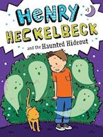 Henry Heckelbeck and the Haunted Hideout, Volume 3