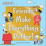 Friends Make Everything Better]