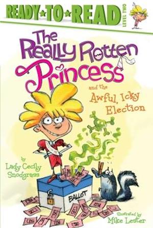 The Really Rotten Princess and the Awful, Icky Election