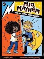 Mia Mayhem and the Super Switcheroo