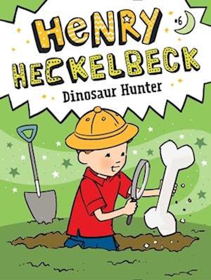 Henry Heckelbeck Dinosaur Hunter, Volume 6