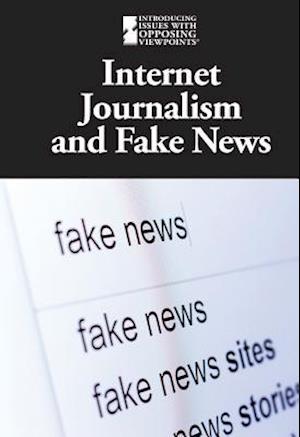 Internet Journalism and Fake News