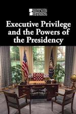 Executive Privilege and the Powers of the Presidency