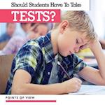 Should Students Have to Take Tests?
