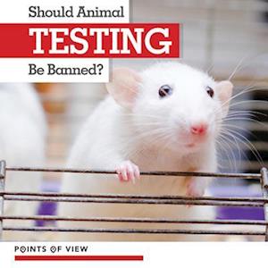 Should Animal Testing Be Banned?