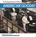 Is It Important to Buy American Goods?