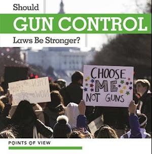 Should Gun Control Laws Be Stronger?