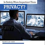 Is Safety More Important Than Privacy?