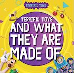 Terrific Toys and What They Are Made of