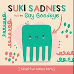 Suki Sadness Has to Say Goodbye