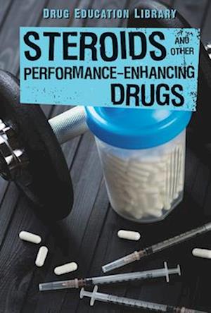 Steroids and Other Performance-Enhancing Drugs