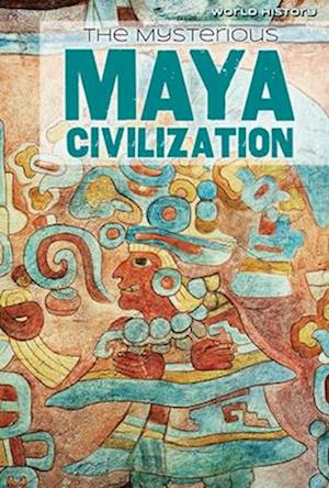 Mysterious Maya Civilization