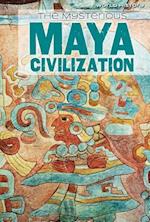 The Mysterious Maya Civilization