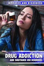 Drug Addiction and Substance Use Disorders
