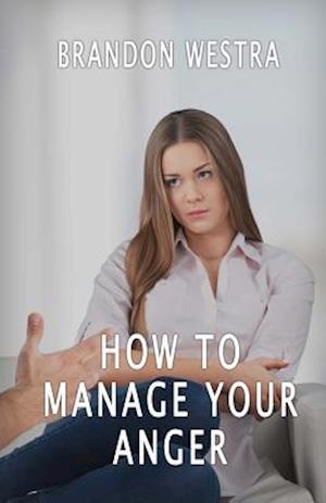How to Manage Your Anger