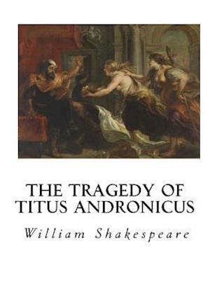 The Tragedy of Titus Andronicus