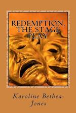 Redemption, the Stage Play