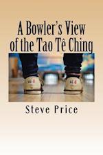A Bowler's View of the Tao Te Ching