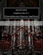 Liszt Mephisto Valse N° 1 (Organ Transcription by Angel Recas)