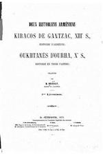 Deux Historiens Armeniens, Kiracos de Gantzac Xiiie S.