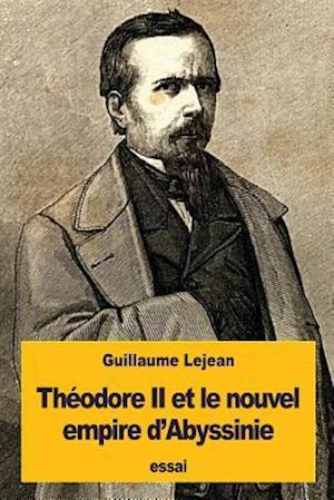 Theodore II Et Le Nouvel Empire D'Abyssinie