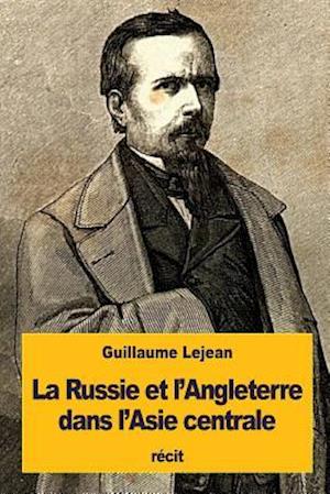 La Russie Et L'Angleterre Dans L'Asie Centrale