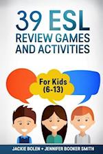 39 ESL Review Games and Activities: For Kids (6-13) 