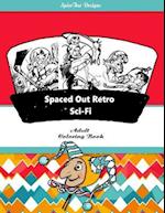 Spaced Out Retro Sci-Fi Adult Coloring Book