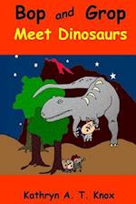 Bop and Grop Meet Dinosaurs