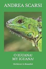 O Iguana! My Iguana!: Herbivore Is Beautiful 